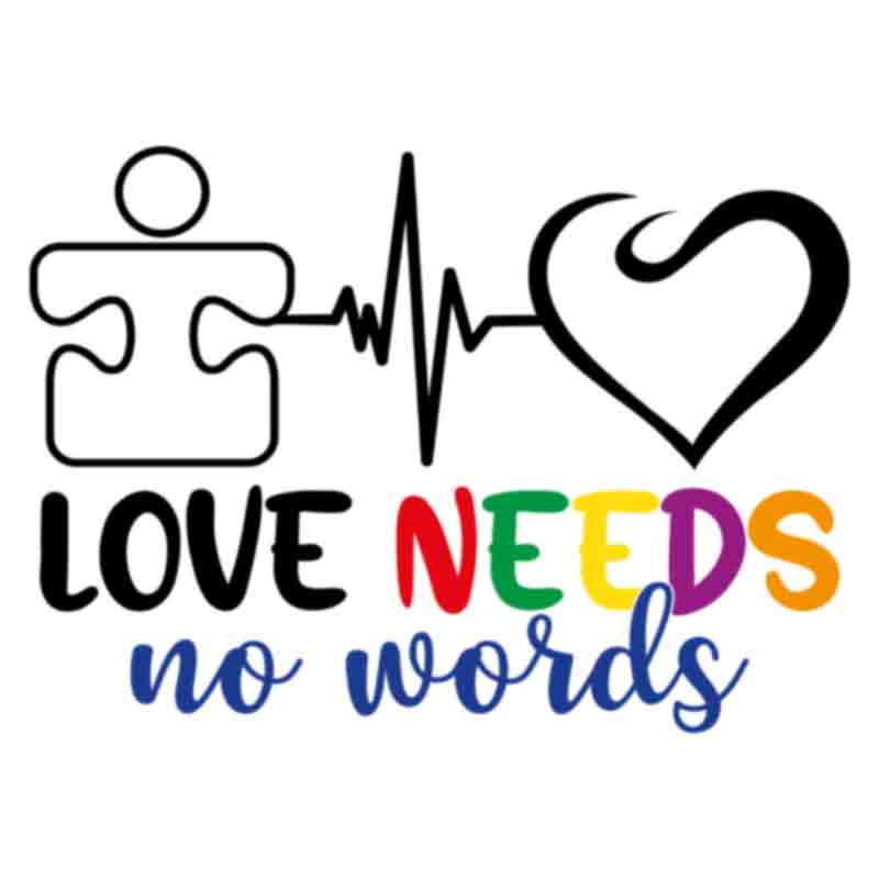 Autism Love Needs No Words Heartbeat (DTF Transfer)