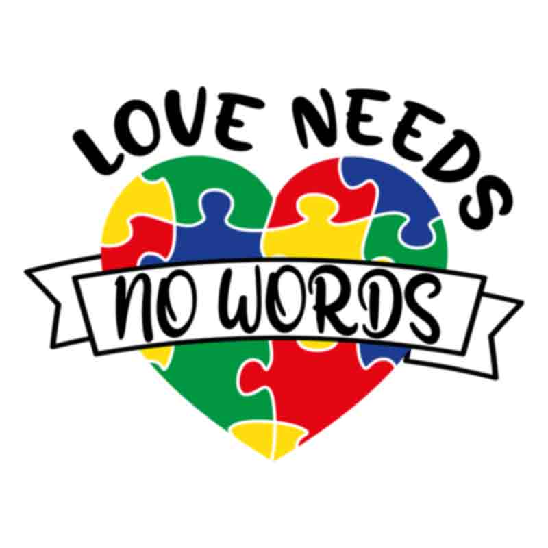Autism Love Needs No Words Puzzle Heart Ribbon (DTF Transfer)
