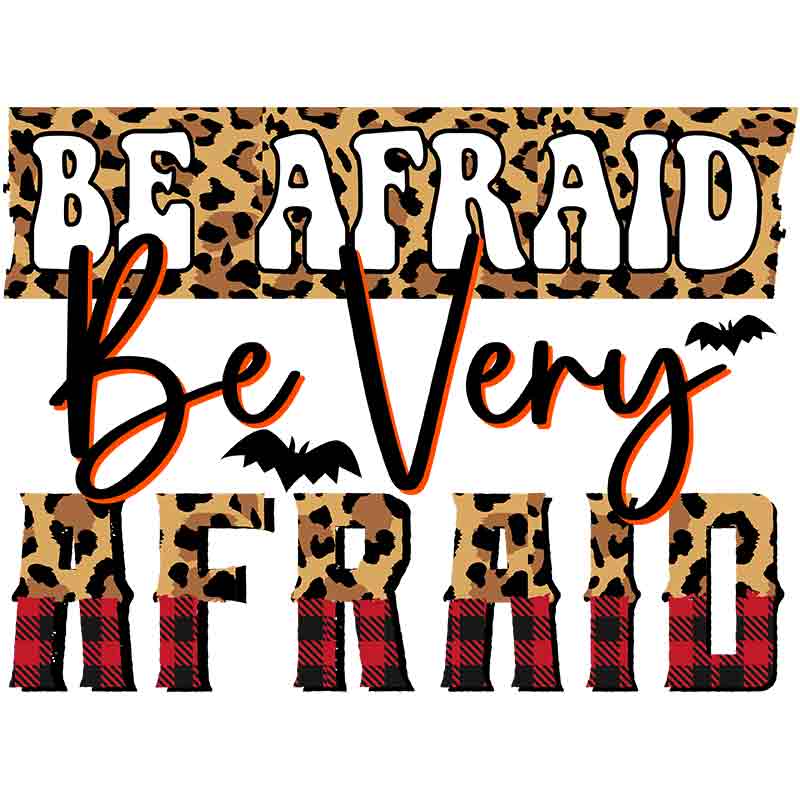 Be Afraid Be Very Afraid (DTF Transfer)