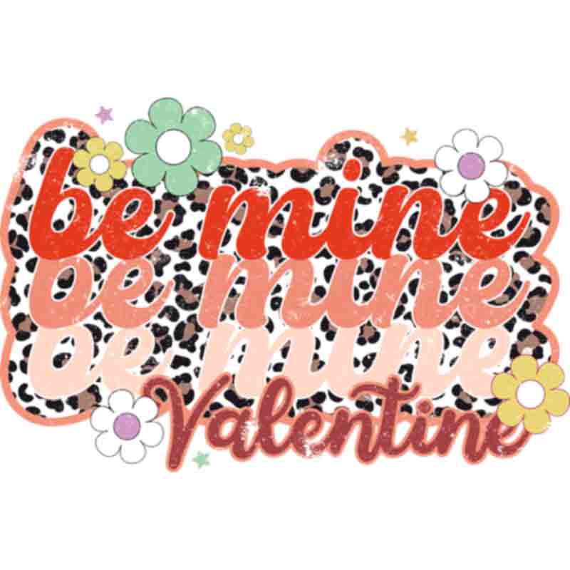 Be Mine 3 Valentine (DTF Transfer)