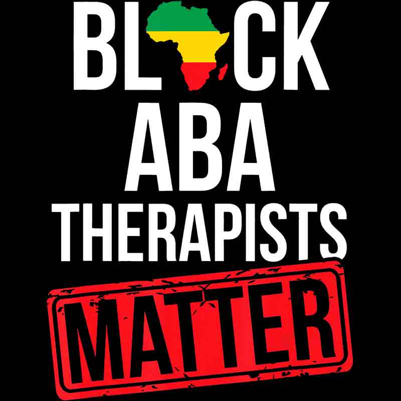 Black ABA Therapists Matter (DTF Transfer)