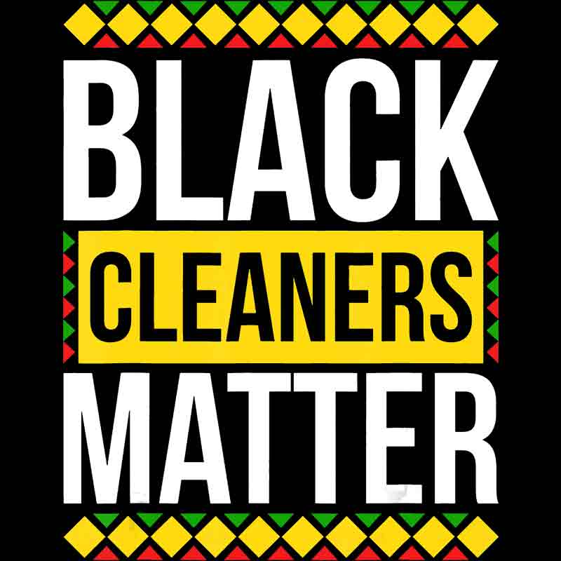 Black Cleaners Matter (DTF Transfer)