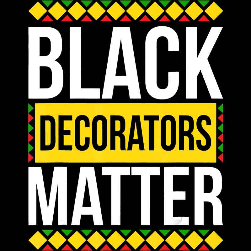 Black Decorators Matter (DTF Transfer)