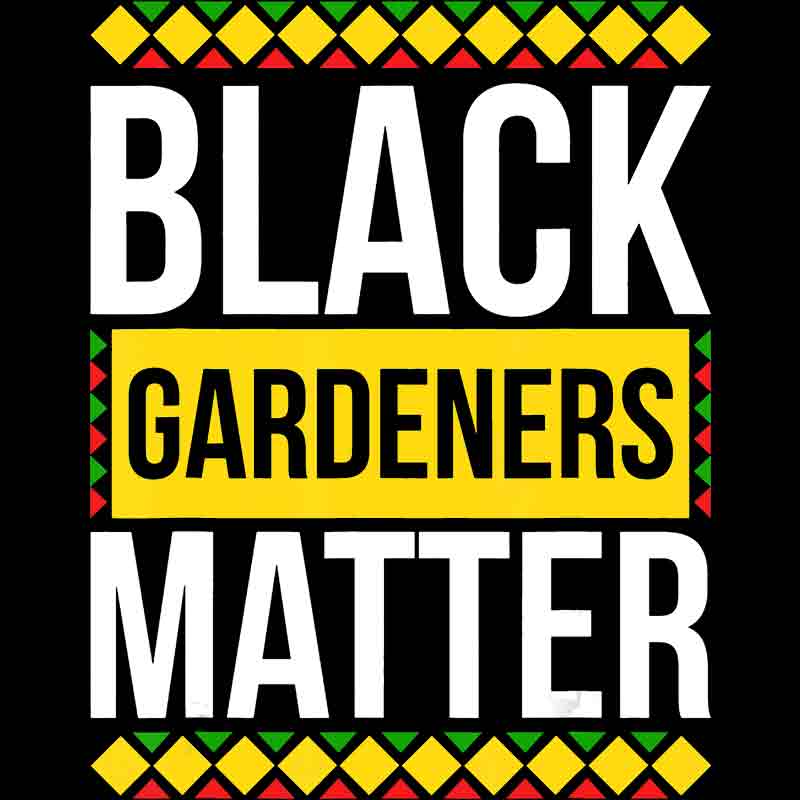 Black Gardeners Matter (DTF Transfer)