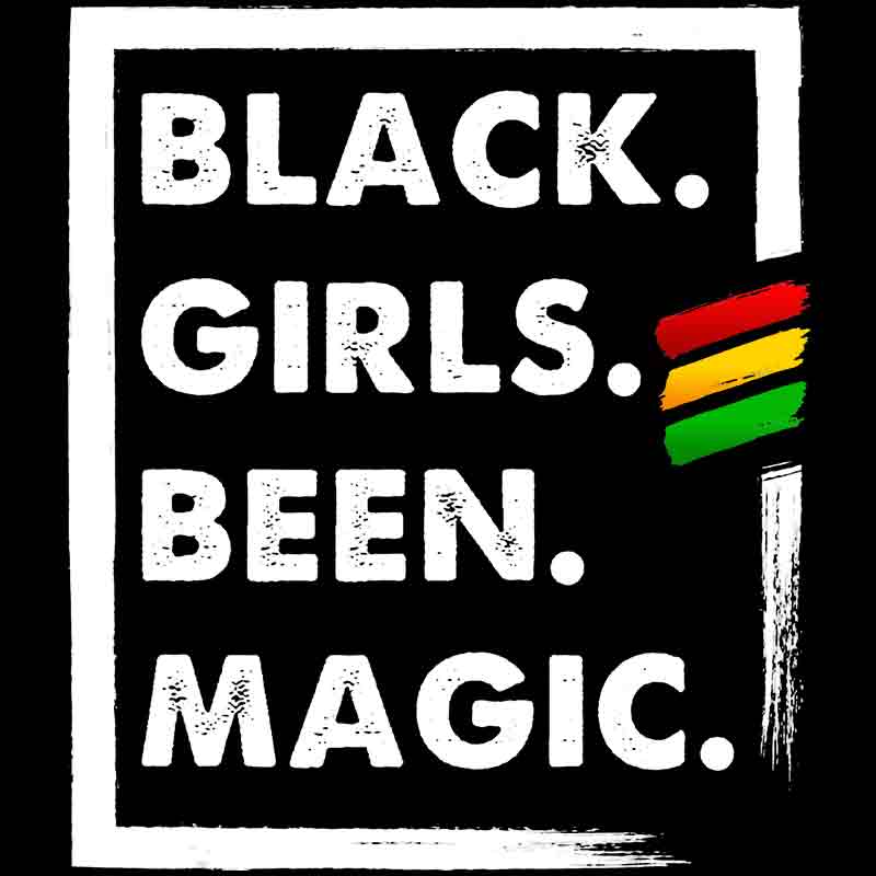 Black Girl Been Magic Paintstripes (DTF Transfer)