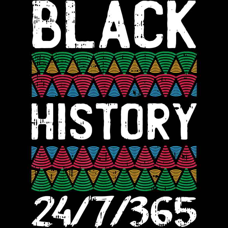 Black History 24/7/365 Heritage (DTF Transfer)