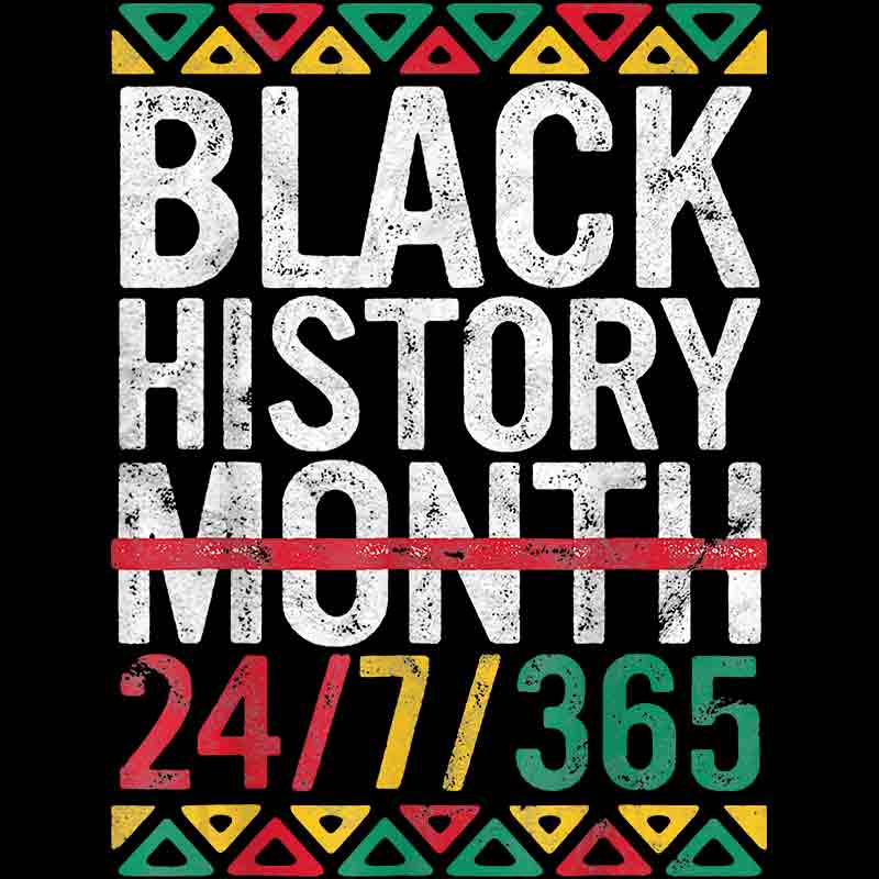 Black History Month 24/7/365 Chalk (DTF Transfer)