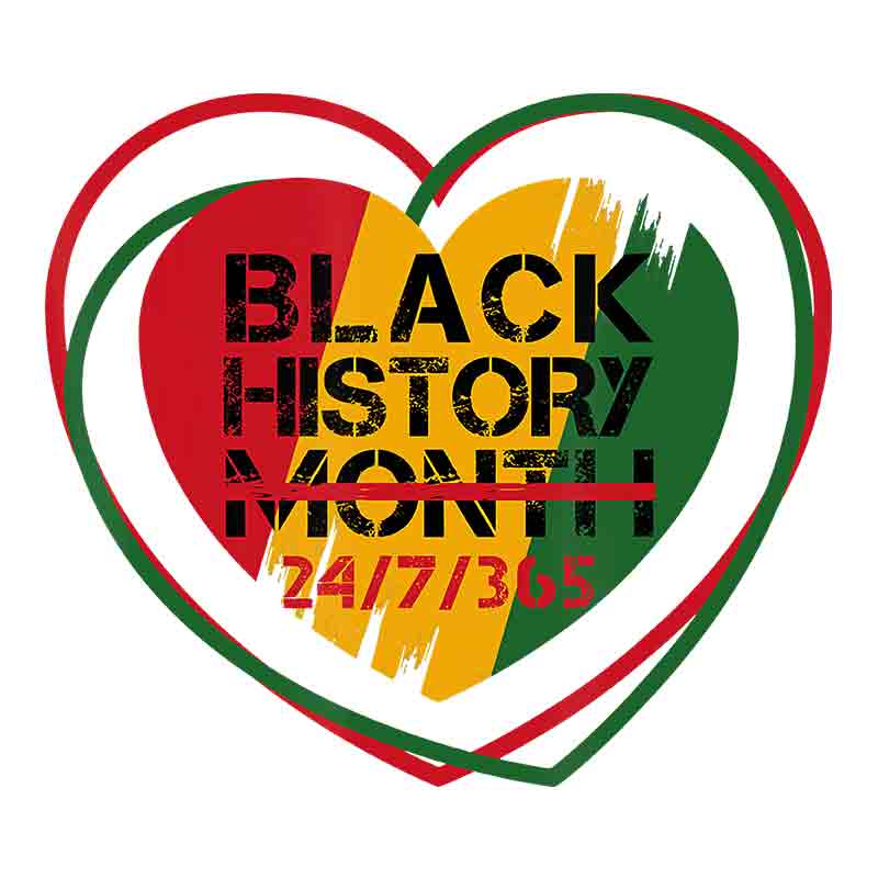 Black History Month 24/7/365 Heart (DTF Transfer)