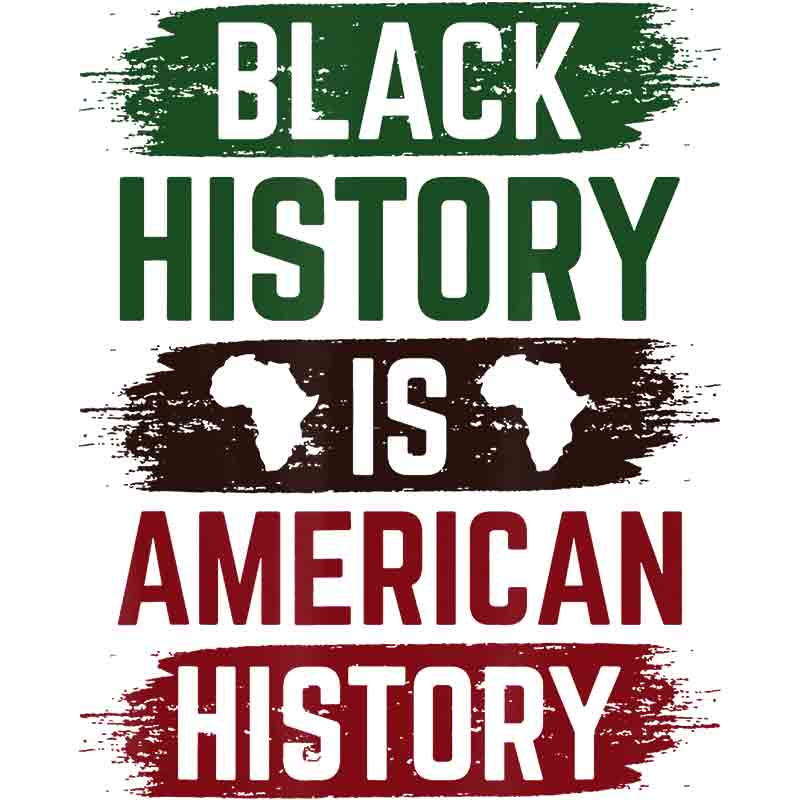 Black History Is American History Green Red Paint (DTF Transfer)