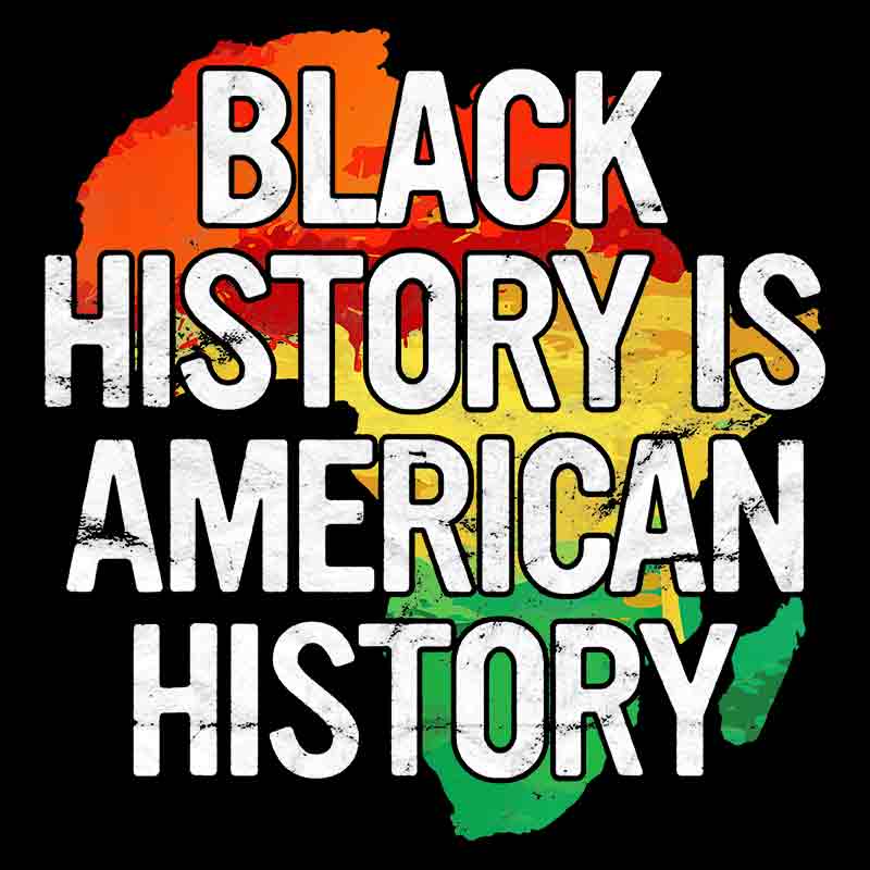 Black History Is American History #25 (DTF Transfer)