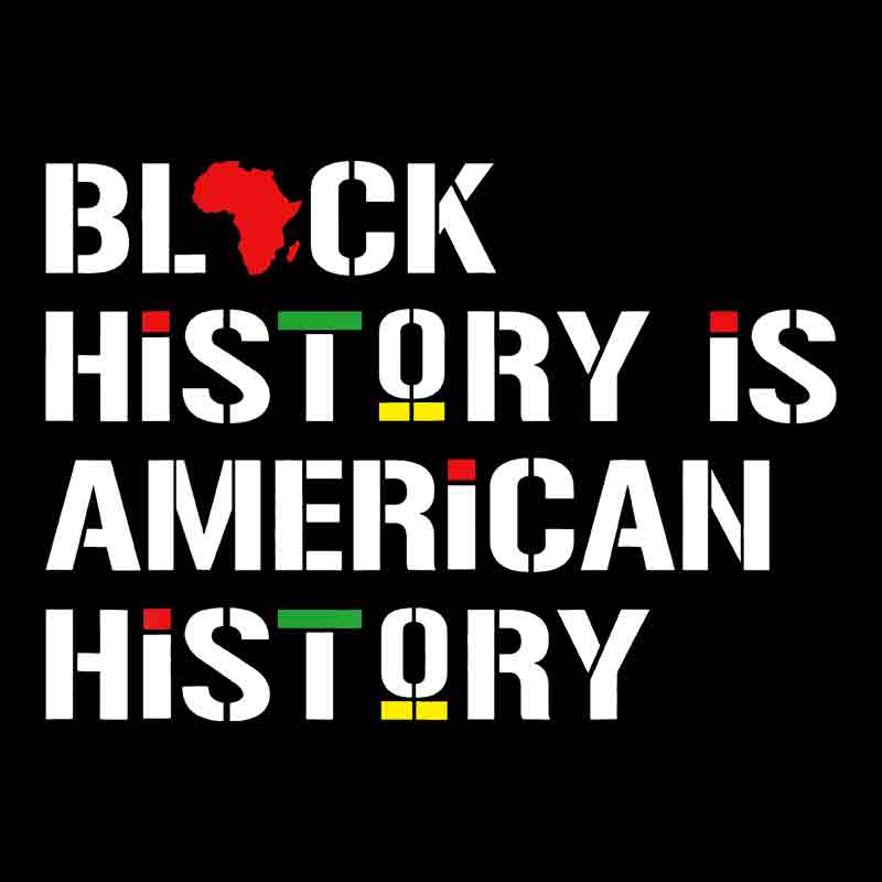 Black History Is American History #29 (DTF Transfer)