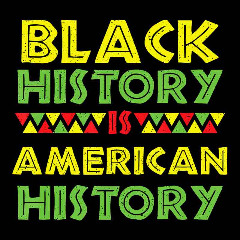 Black History Is American History #28 (DTF Transfer)
