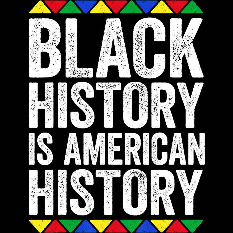 Black History is American History #11 (DTF Transfer)