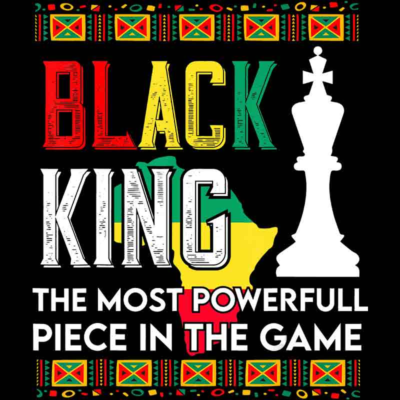 Black King The Most Important Piece In The Game (DTF Transfer)