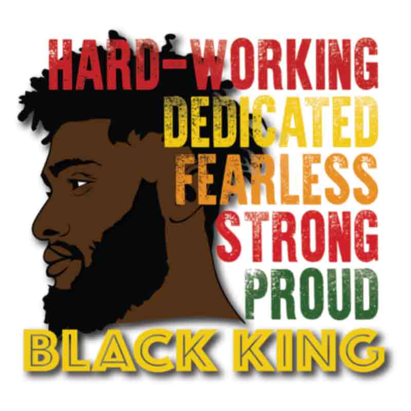 Black King Hardworking Dedicated (DTF Transfer)