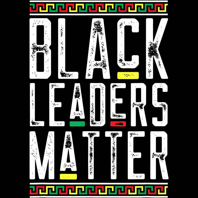 Black Leaders Matter (DTF Transfer)
