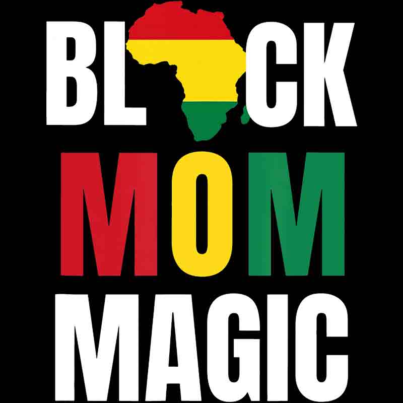 Black Mom Magic (DTF Transfer)