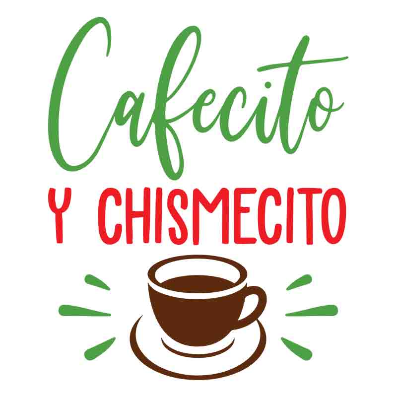 Cafecito Y Chismecito (DTF Transfer)