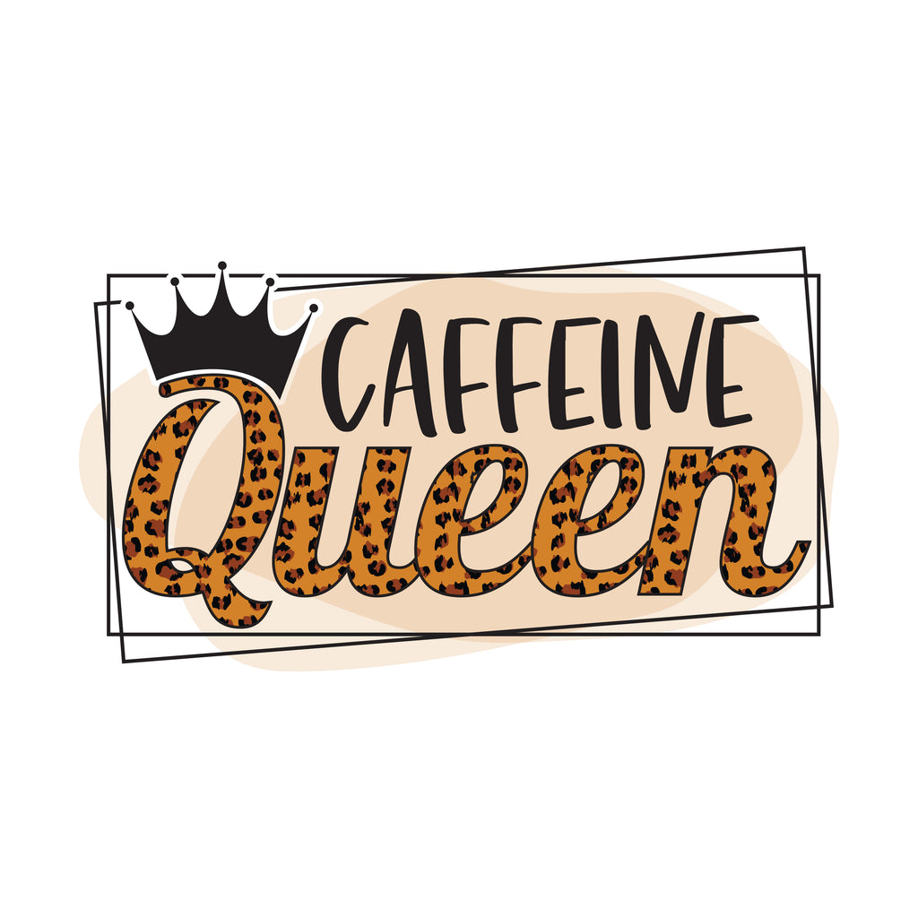 Caffeine Queen (DTF Transfer)