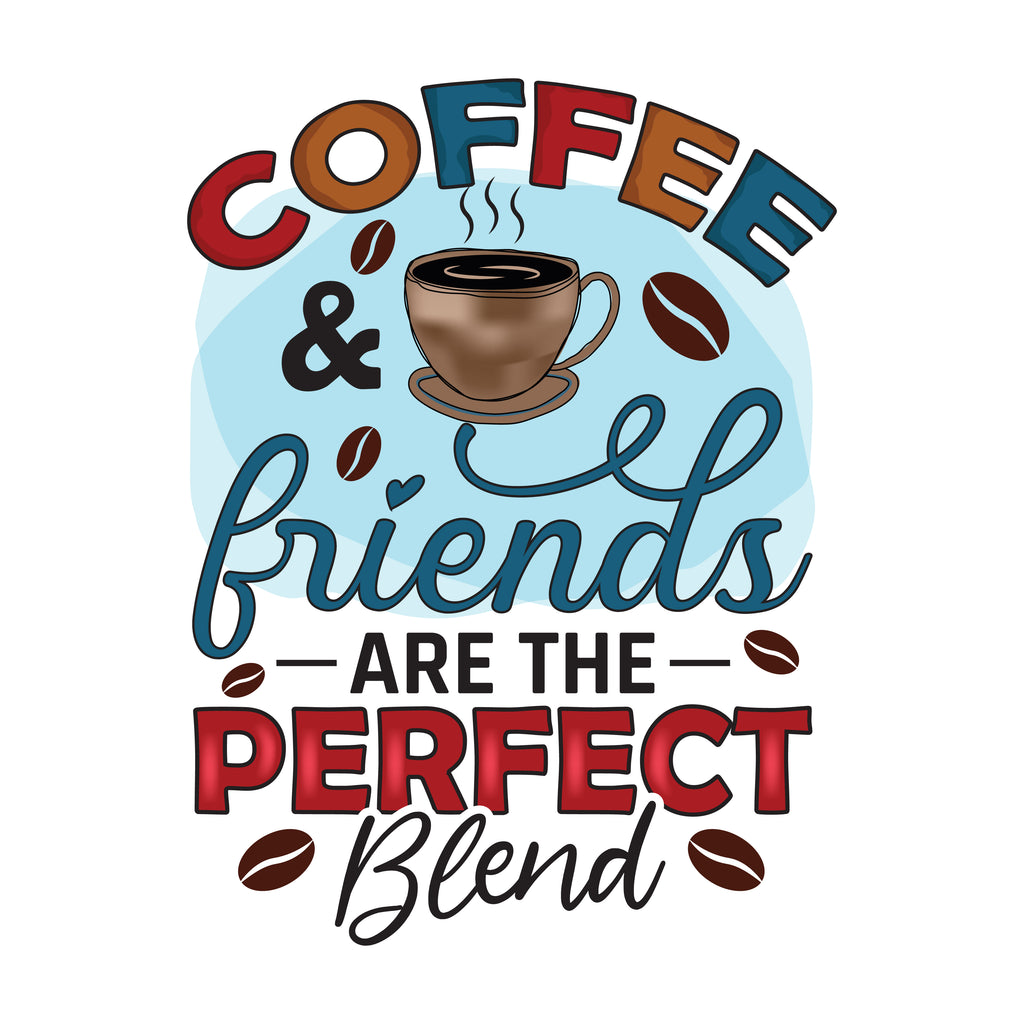 Coffee Friends Perfect Blend (1) (DTF Transfer)