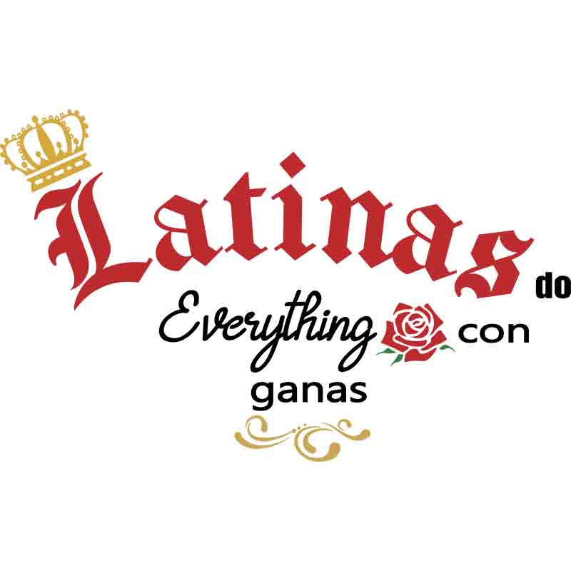 Latinas Do Everything (DTF Transfer)