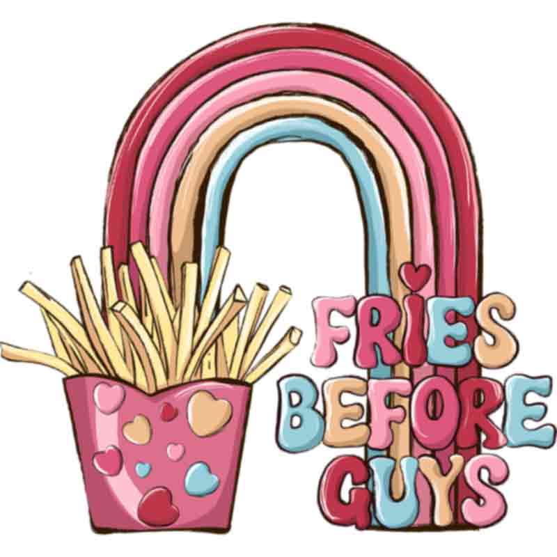 Fries Before Guys Rainbow (DTF Transfer)