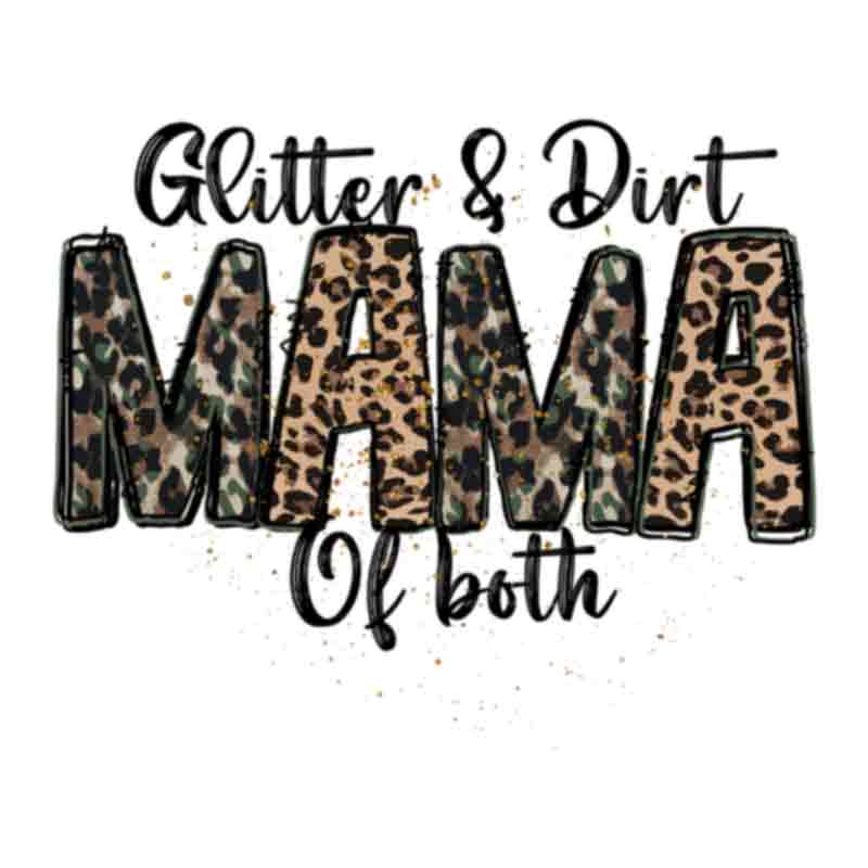 Glitter And Dirt Mom Of Both (DTF Transfer)