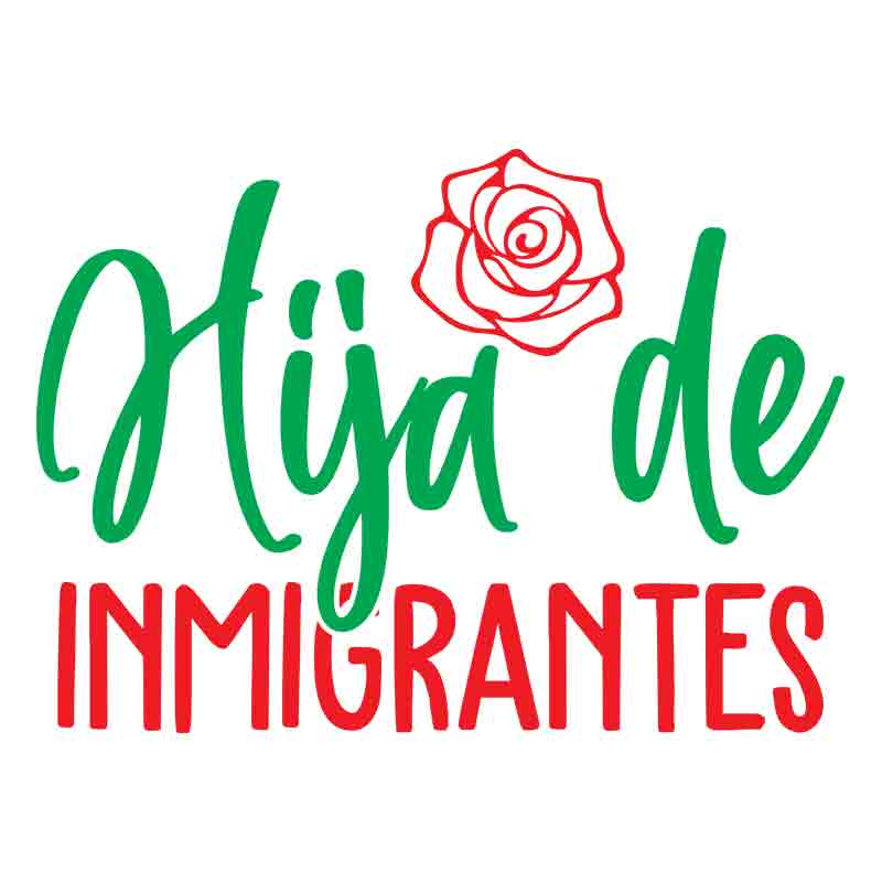Hija De Inmigrantes (DTF Transfer)