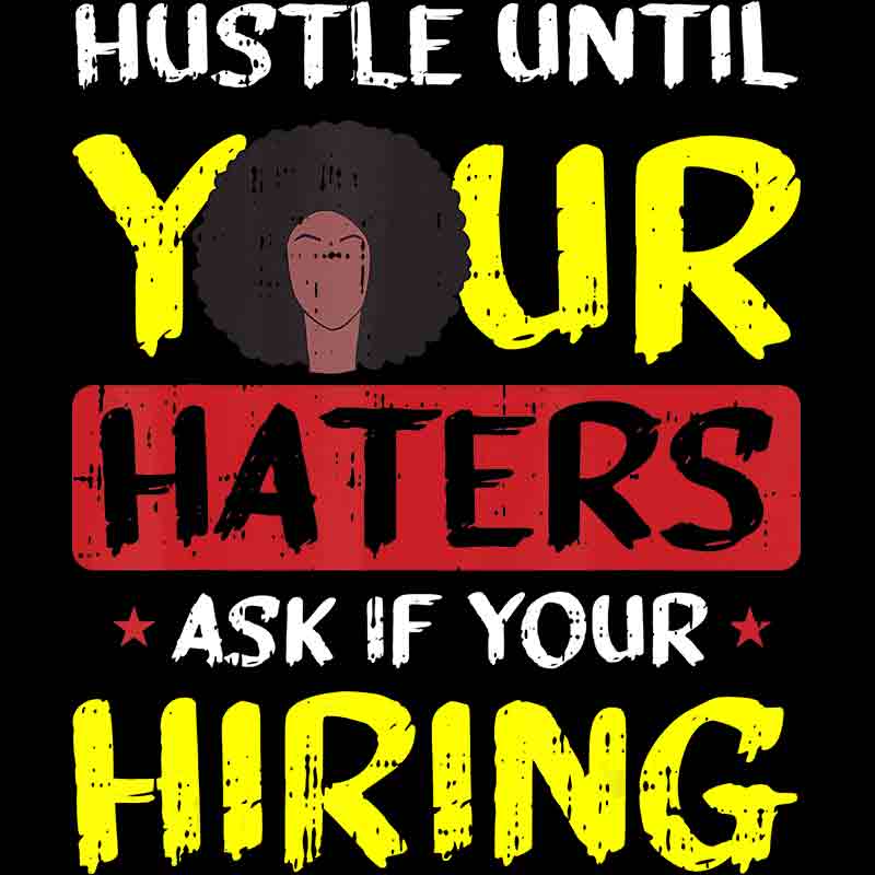 Hustle Until Your Haters (DTF Transfer)