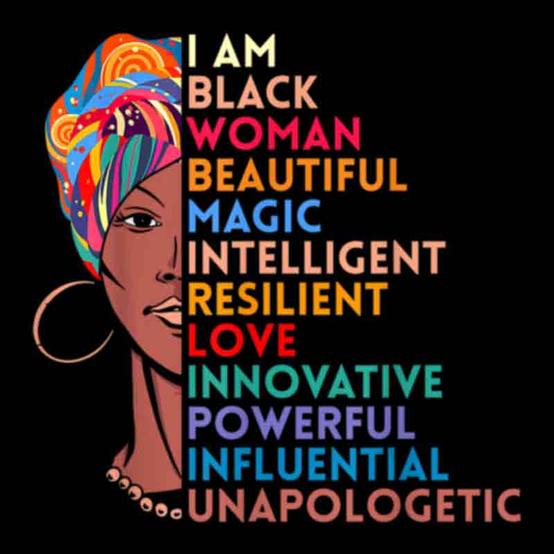 I Am Black Beautiful Women (DTF Transfer)