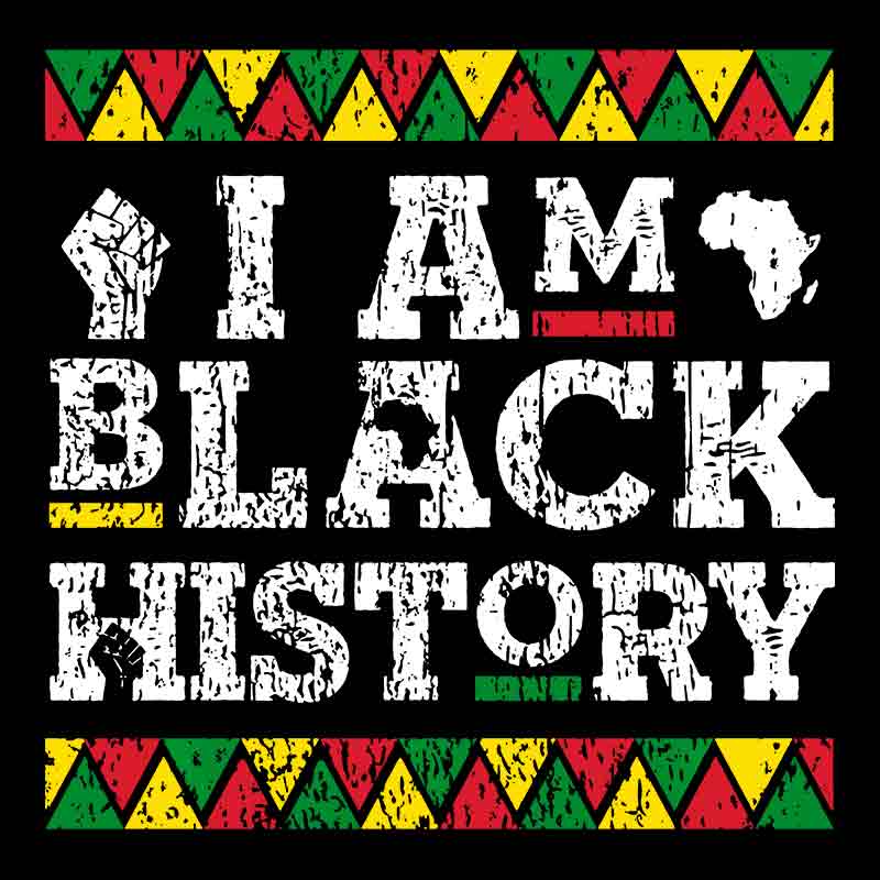 I Am Black History (DTF Transfer)