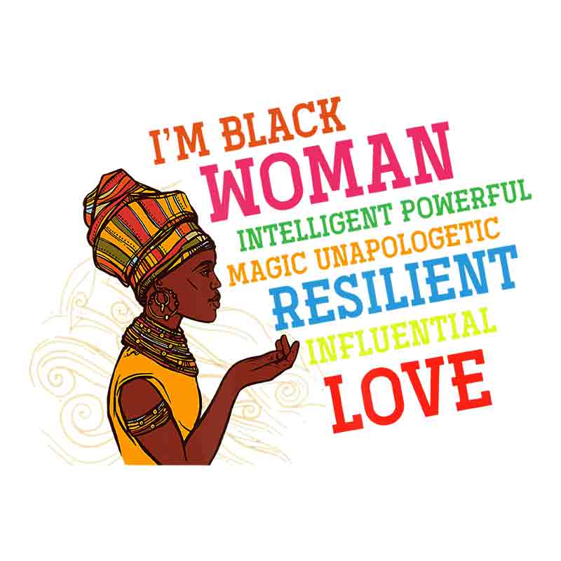 I Am Black Women (DTF Transfer)