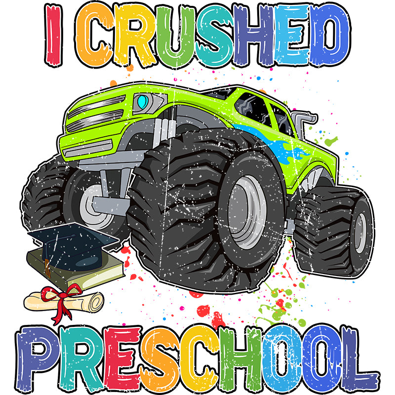 I Crushed preschool (DTF Transfer)