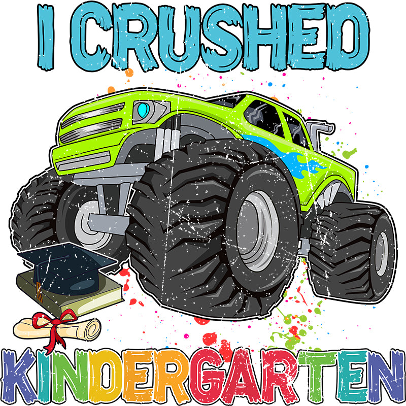 I Crushed kindergarten (DTF Transfer)