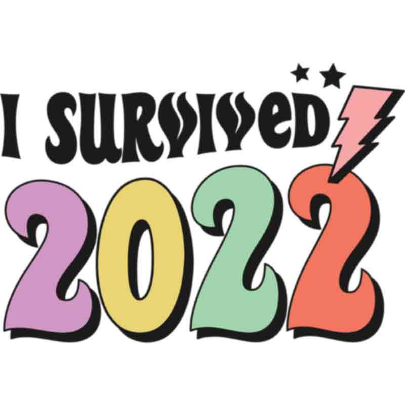 I Survived 2022 (DTF Transfer)