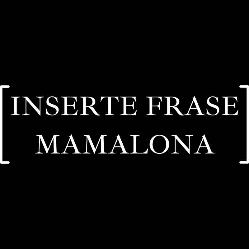 Inserte Frase Mamalona (White) (DTF Transfer)