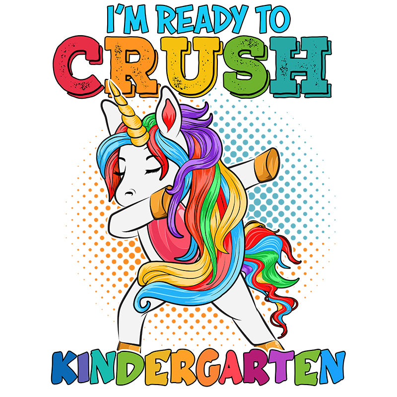 I'm ready to crush kindergarten (DTF Transfer)