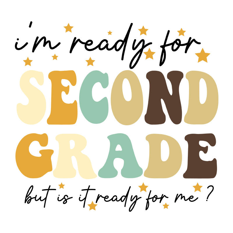 I'm ready for second grade (DTF Transfer)