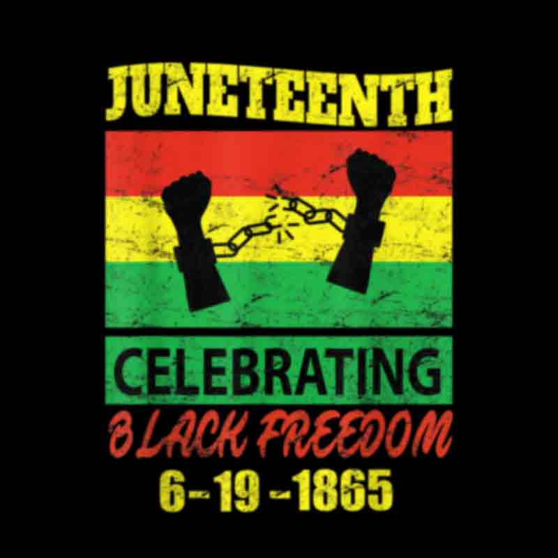 Juneteenth Celebrating Black Freedom (DTF Transfer)