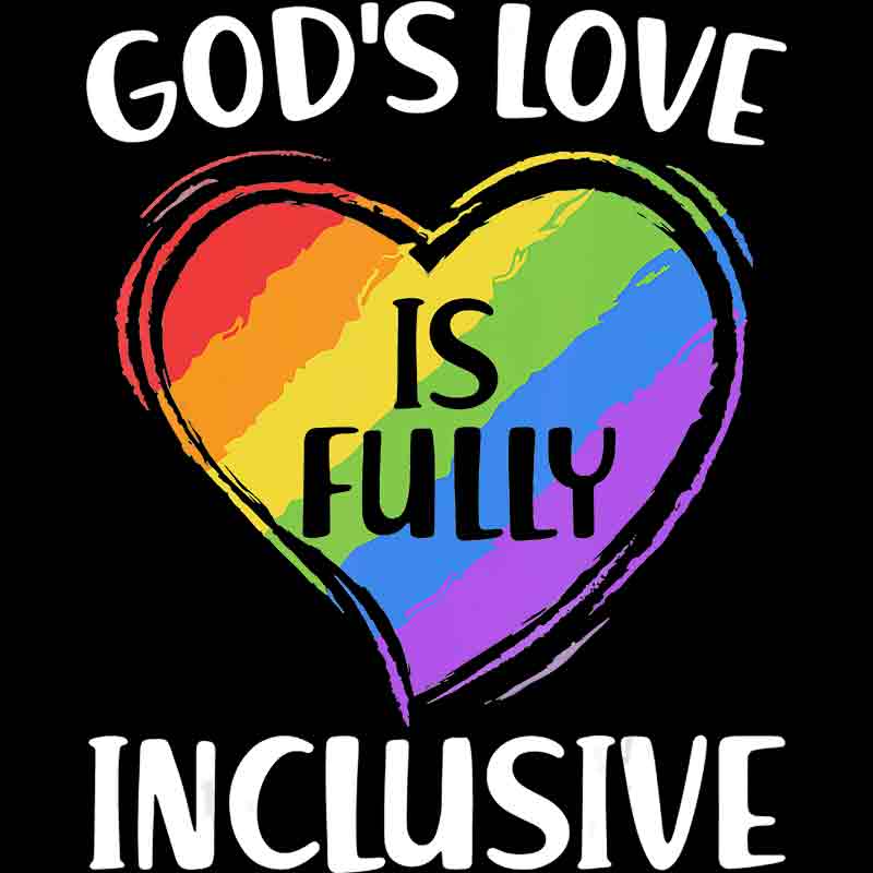 God's Love Is Fully Inclusive 107 (DTF Transfer)