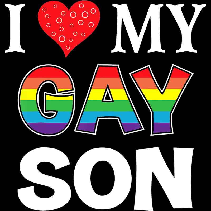 I Love My Gay Son 139 (DTF Transfer)