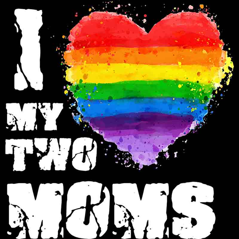 I Love My Two Moms 142 (DTF Transfer)