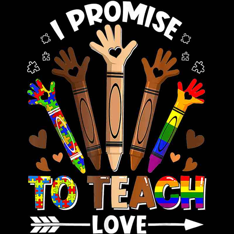 I Promise To Teach love 147 (DTF Transfer)