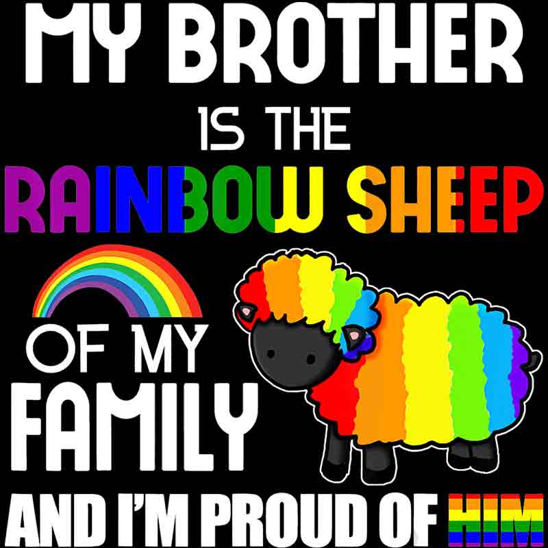 My Brother Is The Rainbow Sheep Of My Family And I'm Proud Of Him 177 (DTF Transfer)
