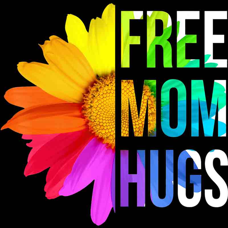 Free Mom Hugs Flower 24 (DTF Transfer)