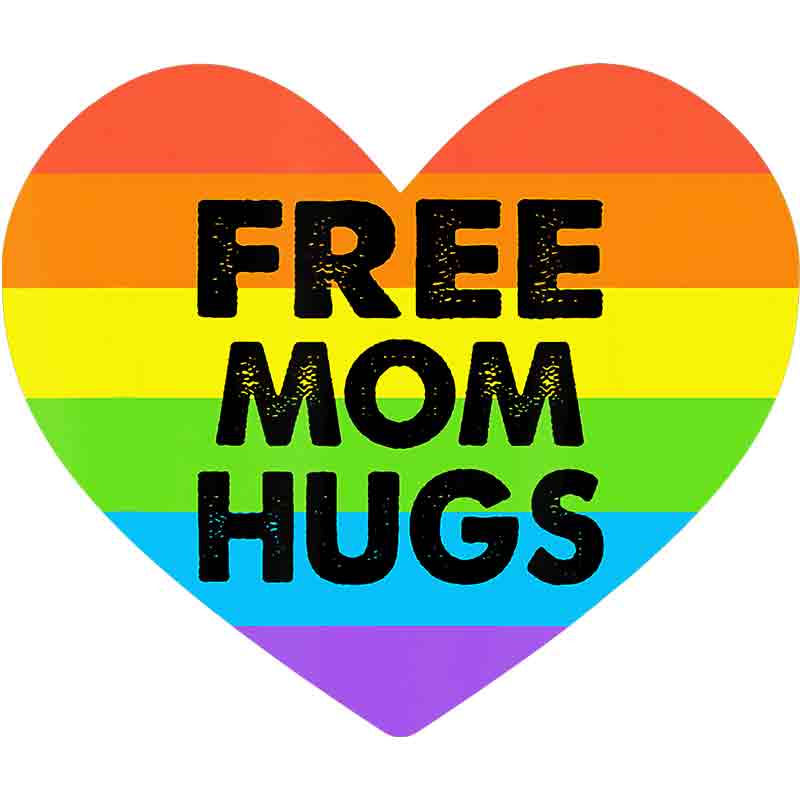 Free Mom Hugs Heart 27 (DTF Transfer)