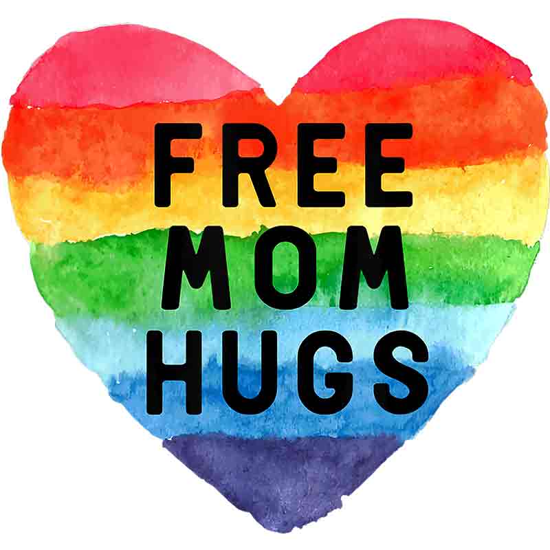 Free Mom Hugs Watercolor Heart 31 (DTF Transfer)