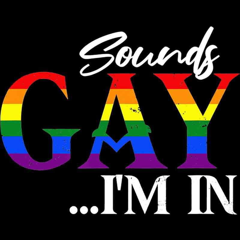 Sound's Gay I'm In 410 (DTF Transfer)