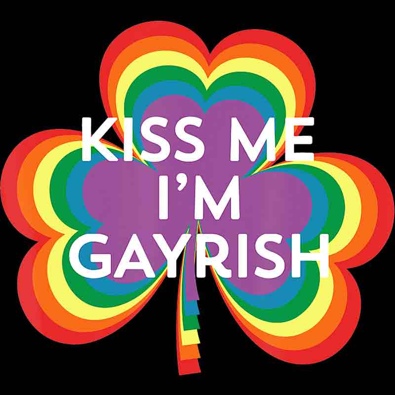Kiss Me I'm Gayrish 534 (DTF Transfer)