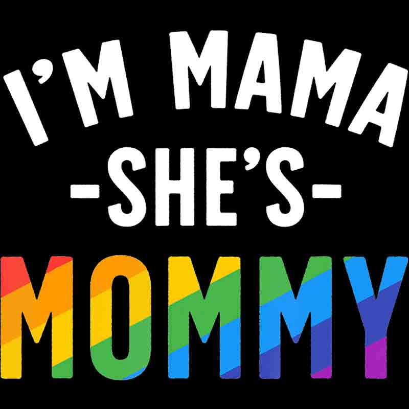 I'm Mamma She's mommy 546 (DTF Transfer)